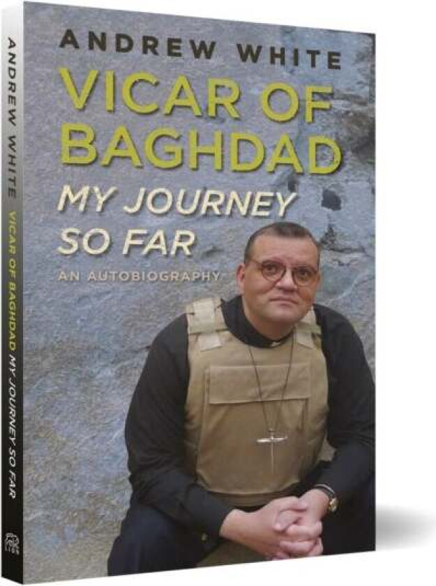 Vicar of Baghdad - My Journey So Far av Reverend Canon Andrew White