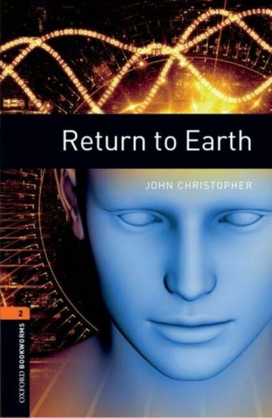 Oxford Bookworms Library: Level 2:: Return to Earth av John Christopher, Susan Binder