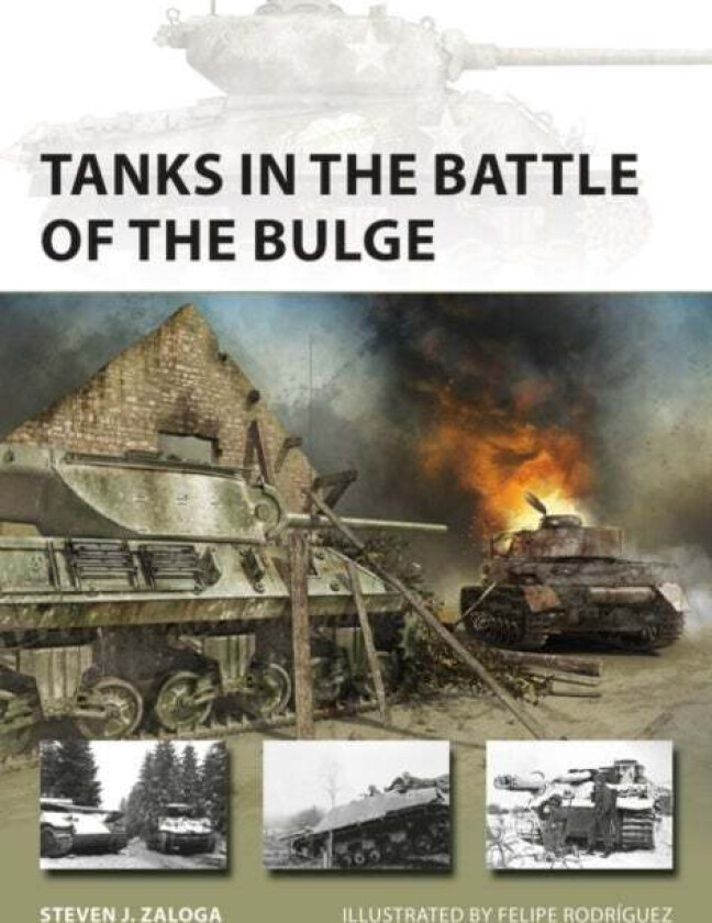 Tanks in the Battle of the Bulge av Steven J. (Author) Zaloga