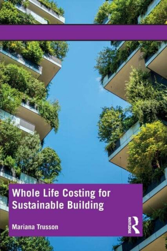 Whole Life Costing for Sustainable Building av Mariana Trusson