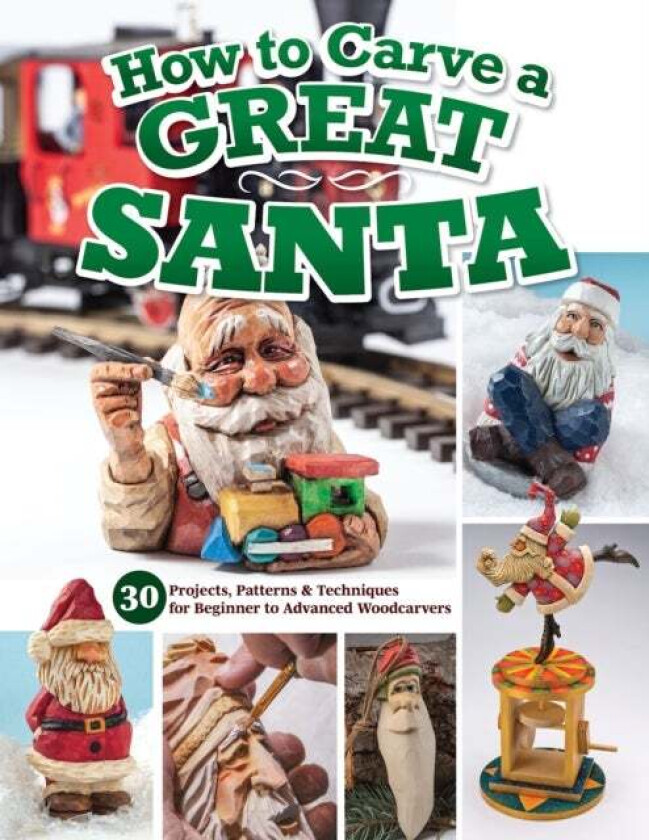 How to Carve a Great Santa av Editors of Woodcarving Illustrated