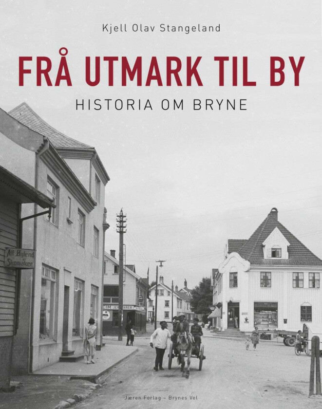 Frå utmark til by av Kjell Olav Stangeland