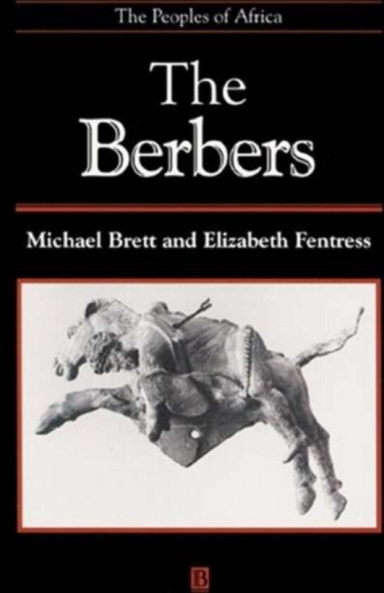 The Berbers av Michael (School of Oriental and African Studies University of London) Brett, Elizabeth (School of Oriental and African Studies Universi