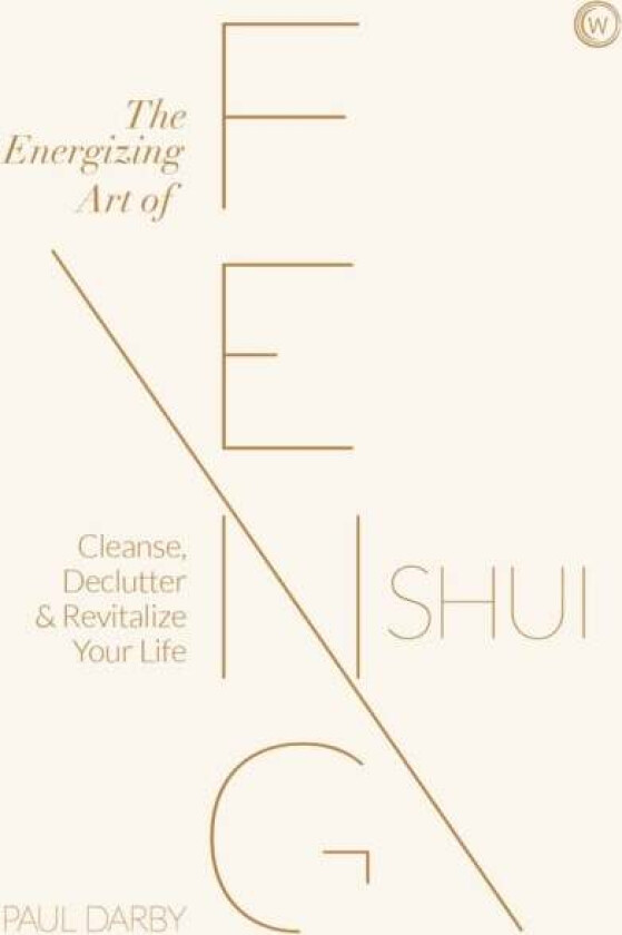 The Energizing Art of Feng Shui av Paul Darby