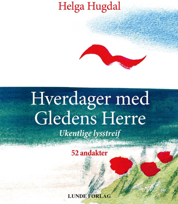 Hverdager med gledens herre av Helga Hugdal