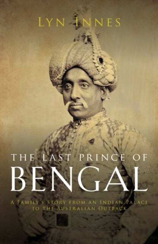 The Last Prince of Bengal av Lyn Innes
