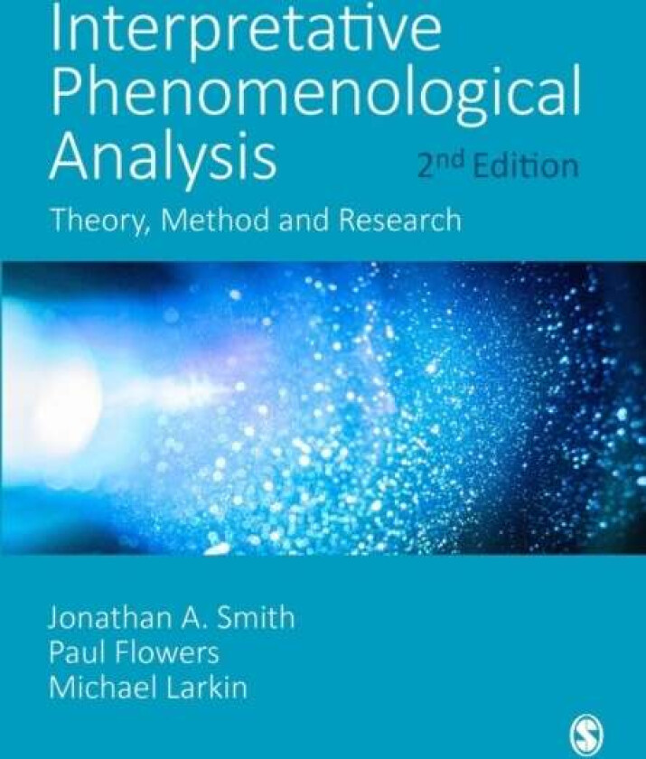 Interpretative Phenomenological Analysis av Jonathan A Smith, Paul Flowers, Michael Larkin