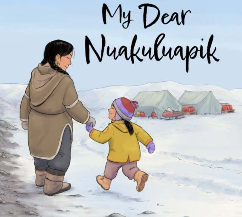 My Dear Nuakuluapik av Irene Jonas