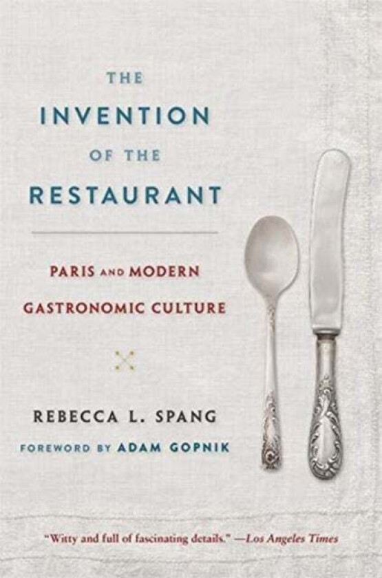 The Invention of the Restaurant av Rebecca L. Spang