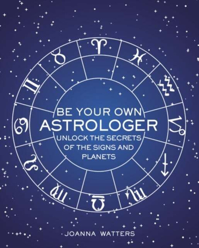 Be Your Own Astrologer av Joanna Watters