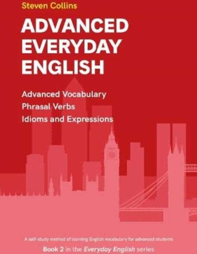 Advanced Everyday English av Steven Collins