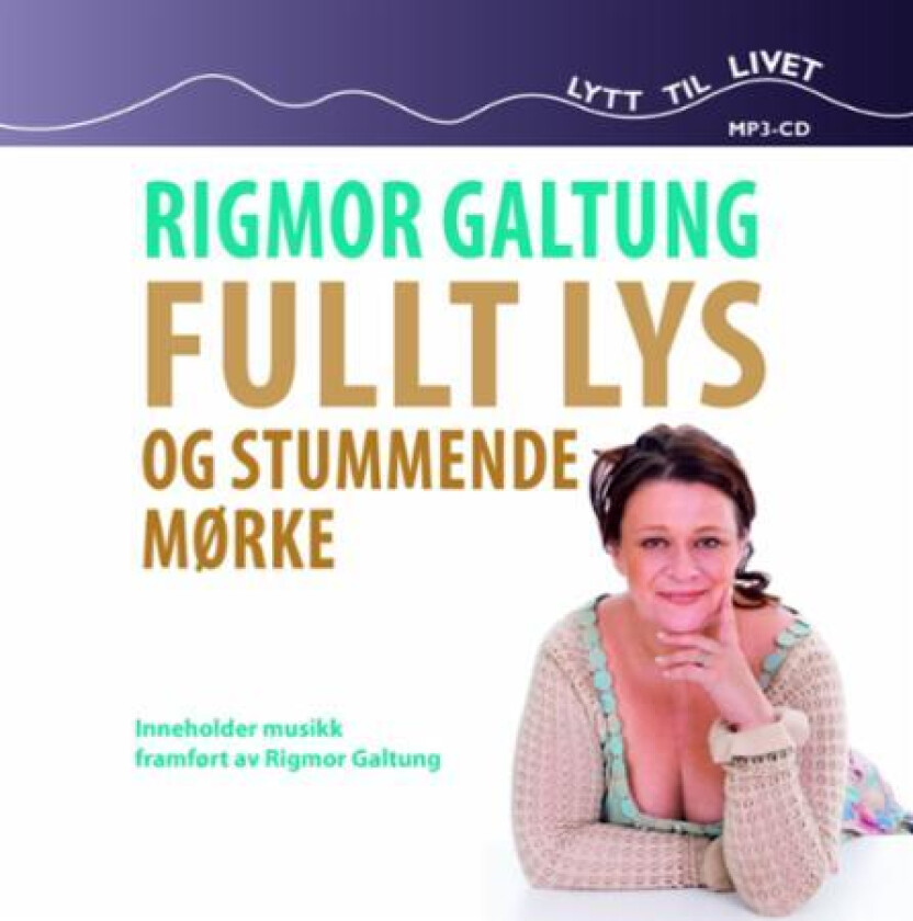 Fullt lys og stummende mørke av Rigmor Galtung