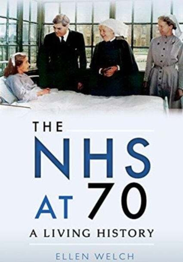The NHS at 70 av Ellen Welch