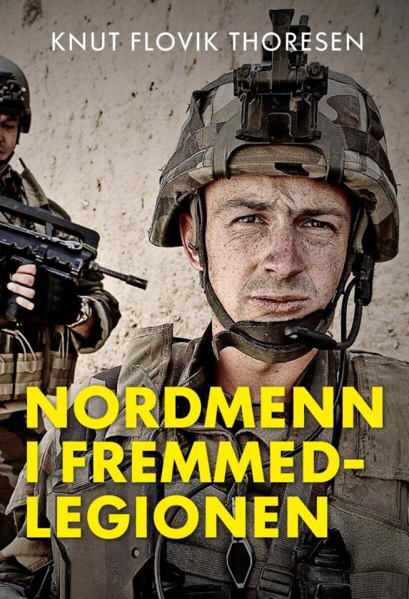 Nordmenn i Fremmedlegionen fra 1831 til 2017 av Knut Flovik Thoresen