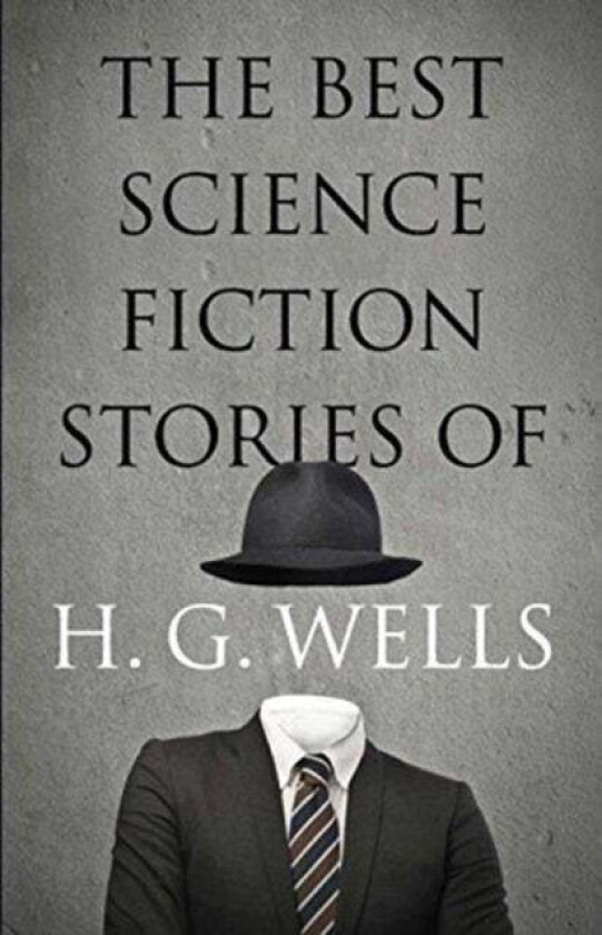 The Best Science Fiction Stories of H. G. Wells av H.G. Wells