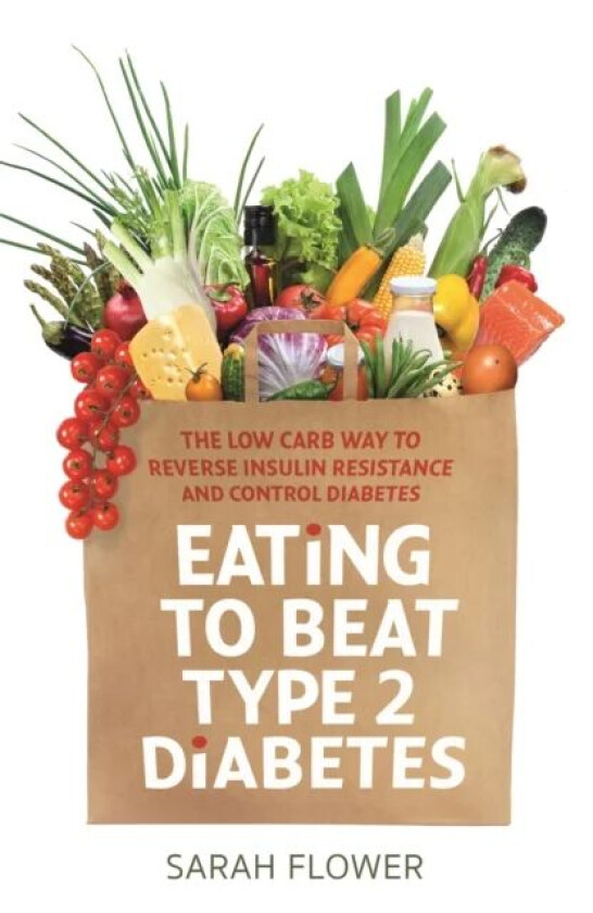 Eating to Beat Type 2 Diabetes av Sarah Flower