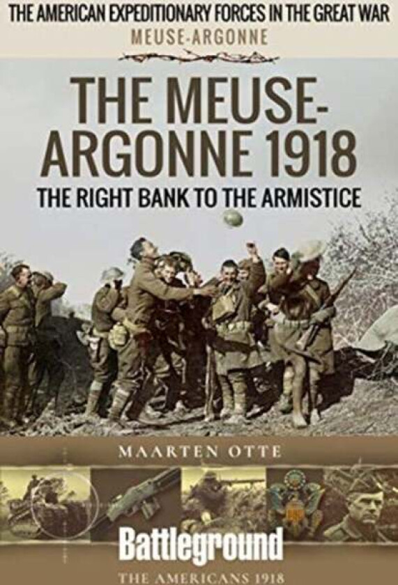 The Meuse Heights to the Armistice av Maarten Otte