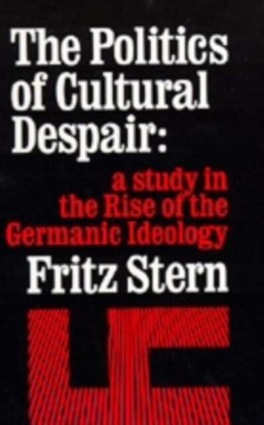 The Politics of Cultural Despair av Fritz R. Stern