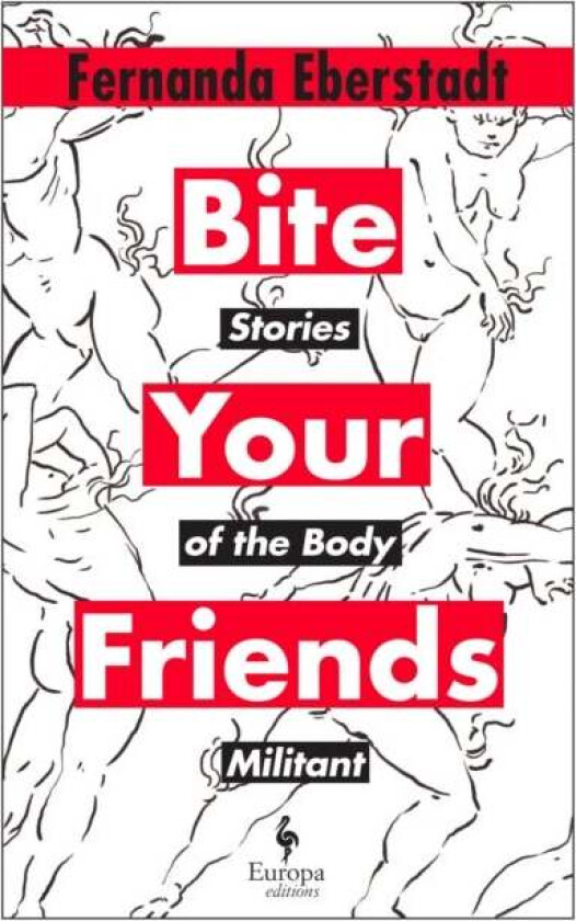 Bite Your Friends av Fernanda Eberstadt