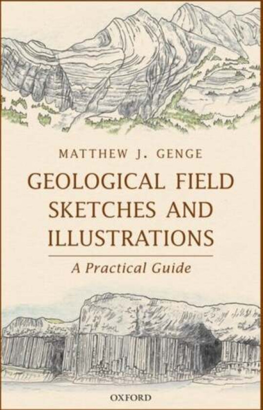 Geological Field Sketches and Illustrations av Matthew J. (Senior Lecturer in Earth and Planetary Science Senior Lecturer in Earth and Planetary Scien