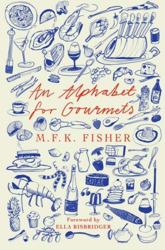 An Alphabet for Gourmets av M.F.K Fisher