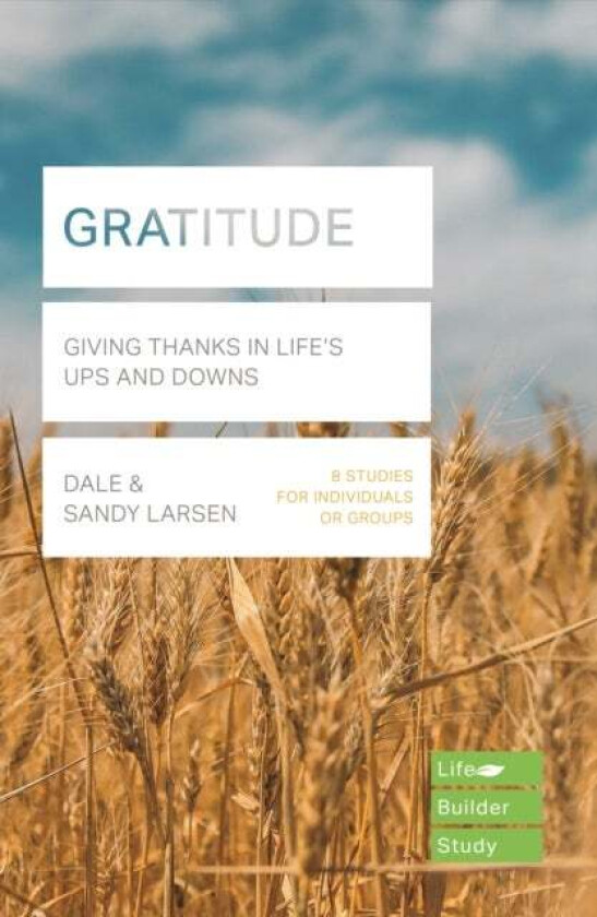 Gratitude (Lifebuilder Bible Study) av Dale (Author) Larsen, Sandy (Author) Larsen