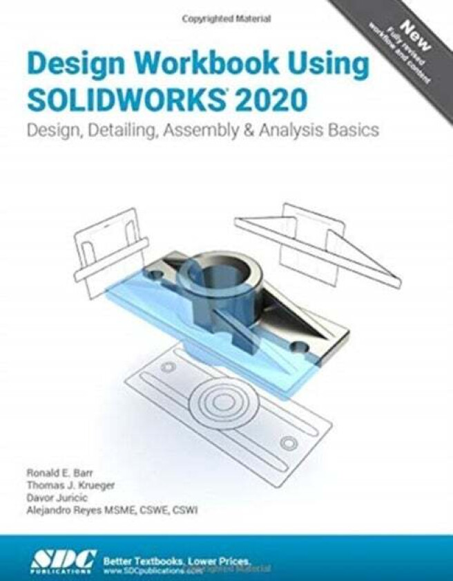 Design Workbook Using SOLIDWORKS 2020 av Ronald Barr, Davor Juretic, Thomas Krueger, Alejandro Reyes
