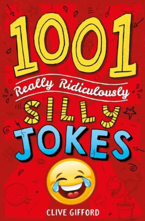 1001 Really Ridiculously Silly Jokes av Clive Gifford