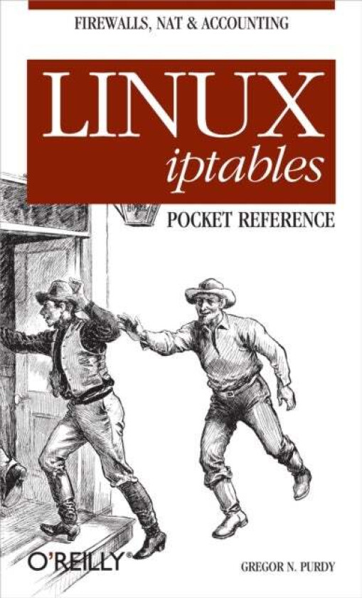 Linus iptables Pocket Reference av Gregor N Purdy