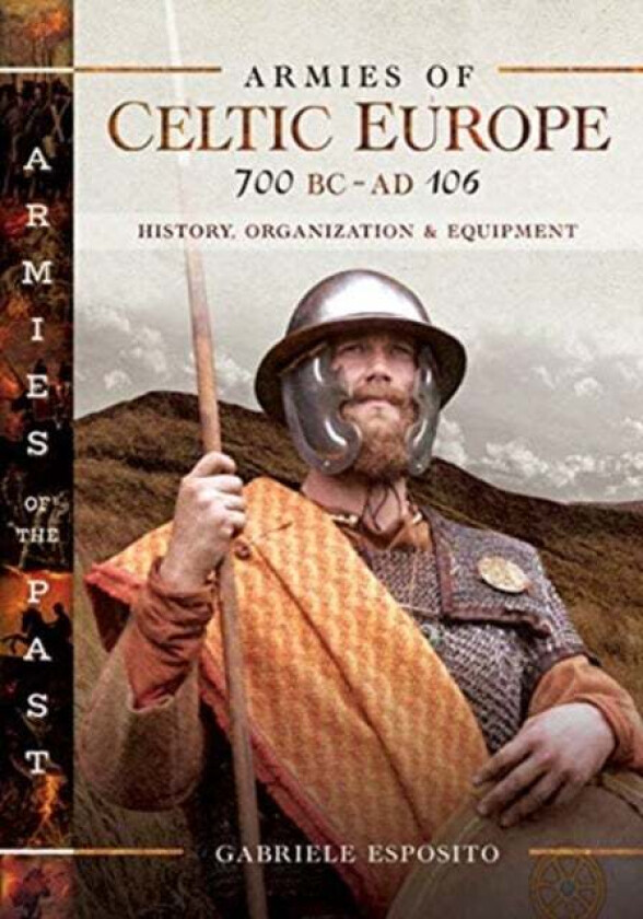 Armies of Celtic Europe 700 BC to AD 106 av Gabriele Esposito