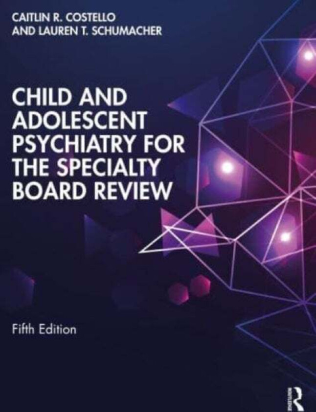 Child and Adolescent Psychiatry for the Specialty Board Review av Caitlin Costello, Lauren Schumacher
