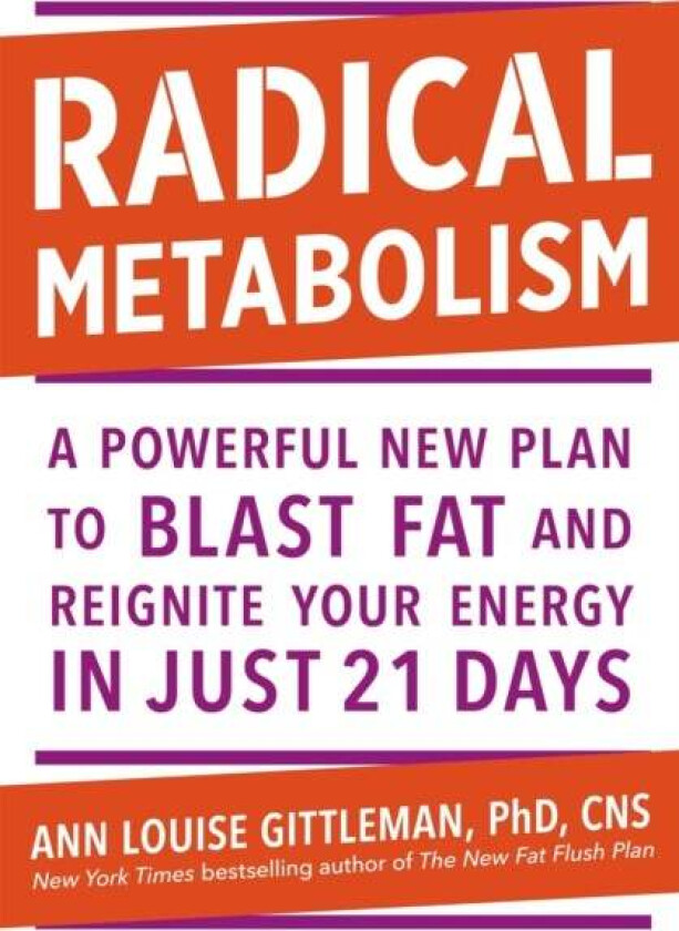 Radical Metabolism av Ann Louise Gittleman