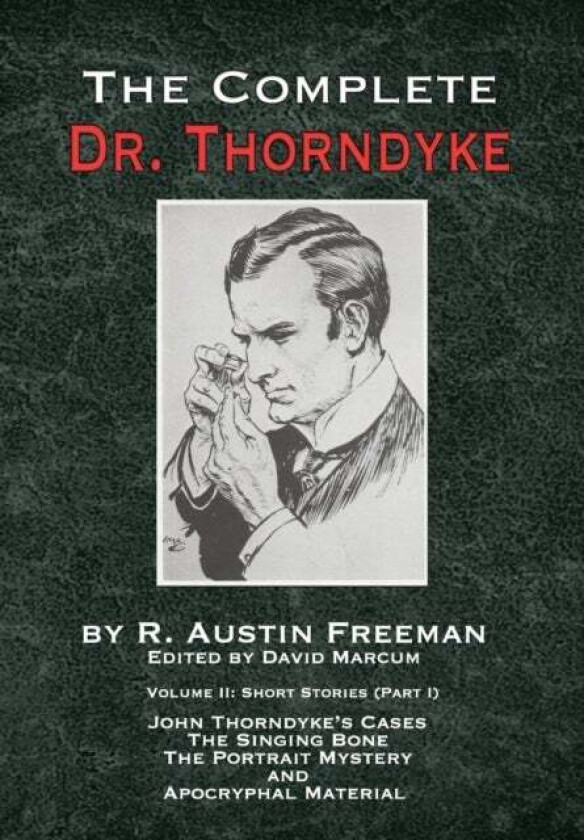 The Complete Dr. Thorndyke - Volume 2 av R Austin Freeman