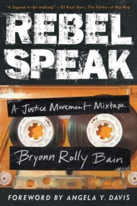 Rebel Speak av Bryonn Rolly Bain