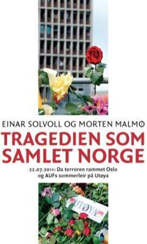 Tragedien som samlet Norge av Morten Malmø, Einar Solvoll