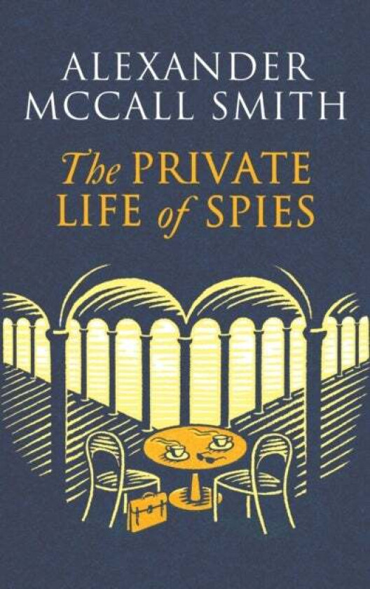 The Private Life of Spies av Alexander McCall Smith