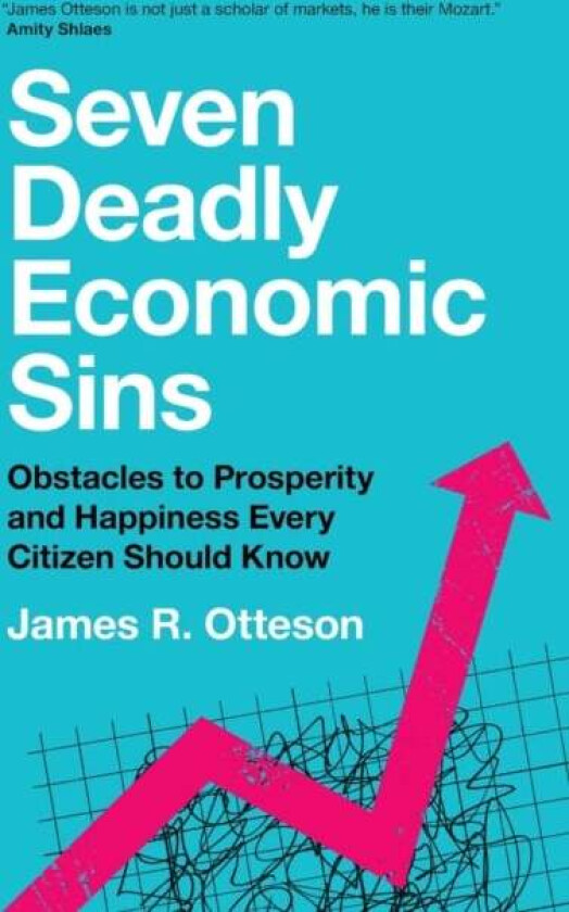 Seven Deadly Economic Sins av James R. Otteson