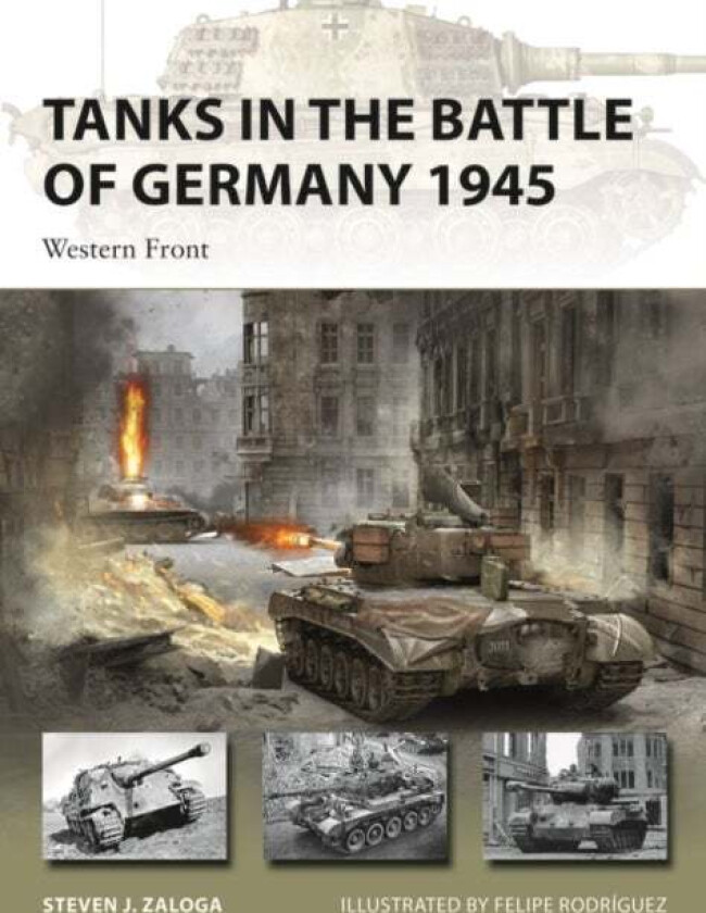 Tanks in the Battle of Germany 1945 av Steven J. (Author) Zaloga