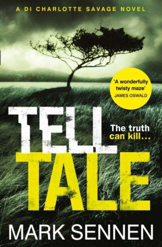 Tell Tale: A DI Charlotte Savage Novel av Mark Sennen