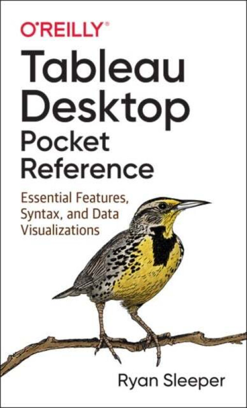 Tableau Desktop Pocket Reference av Ryan Sleeper