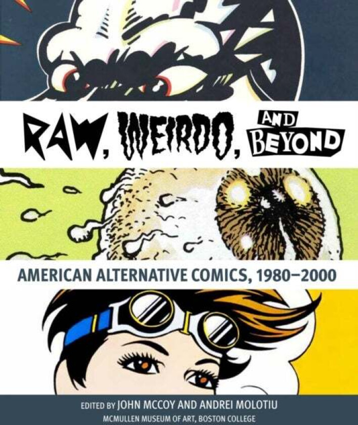 "Raw," "Weirdo," and Beyond