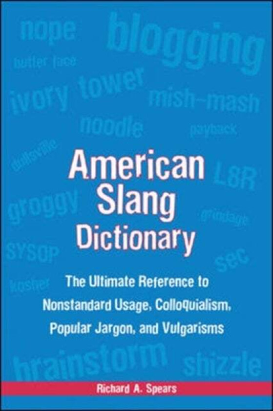 American Slang Dictionary, Fourth Edition av Richard Spears