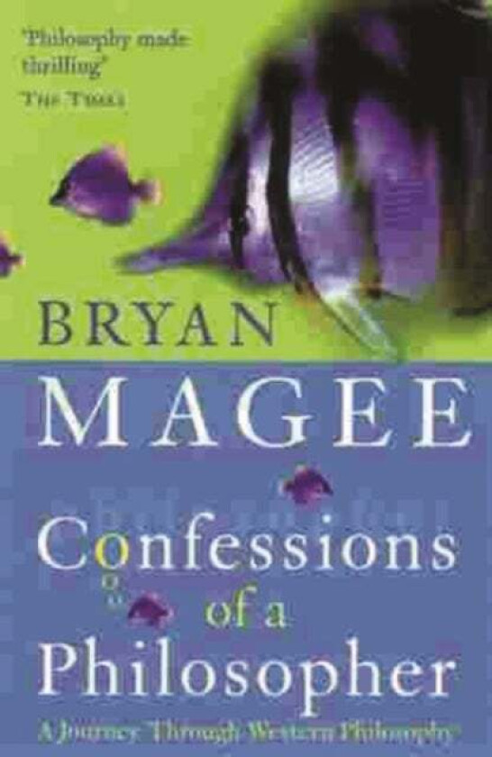 Confessions Of A Philosopher av Bryan Magee