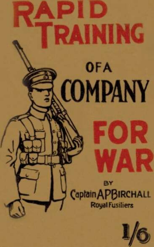 Rapid Training of a Company for War av Captain A P Birchall