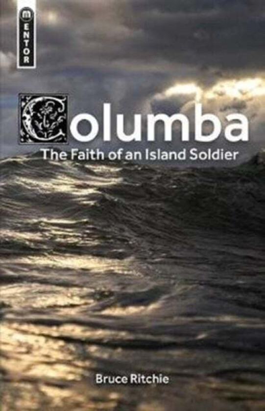 Columba: the Faith of an Island Soldier av Bruce Ritchie