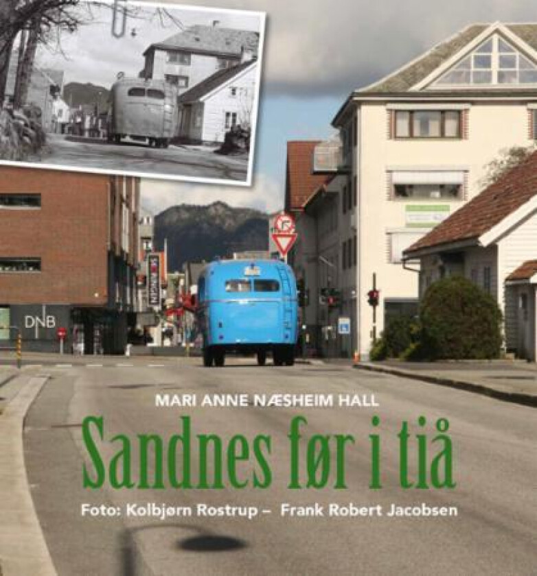 Sandnes før i tiå av Mari Anne Næsheim Hall