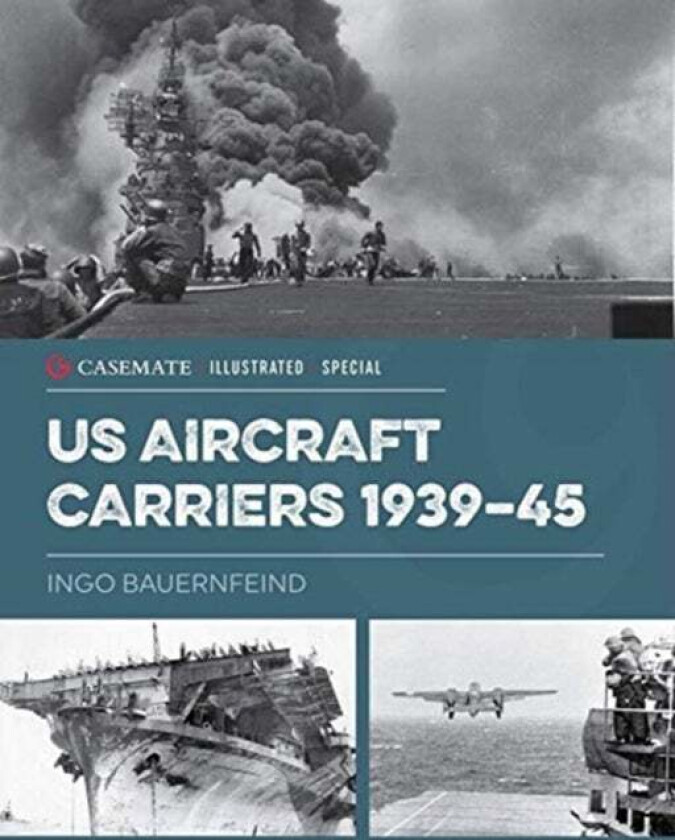 U.S. Aircraft Carriers 1939-45 av Ingo Bauernfeind
