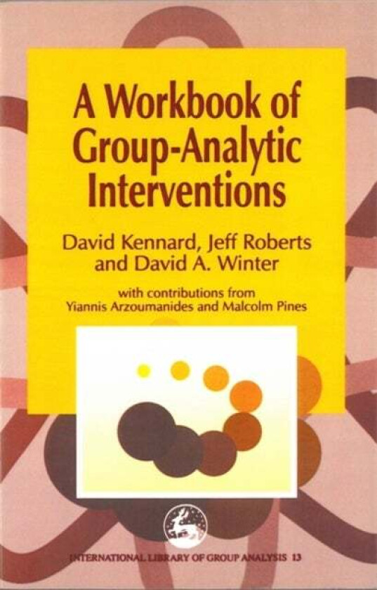 A Workbook of Group-Analytic Interventions av David Winter, J Roberts, David Kennard