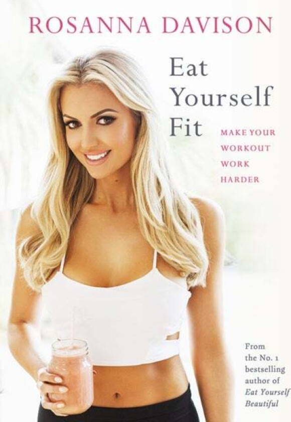 Eat Yourself Fit av Rosanna Davison