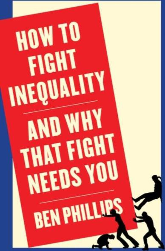 How to Fight Inequality av Ben Phillips